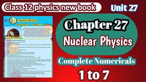 Class 12 physics new book chapter 27 numericals | Unit 27 nuclear Physics Numericals || new book
