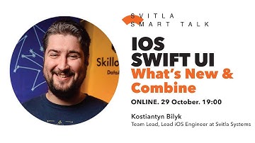Svitla Smart Talk. Kostiantyn Bilyk - iOS. Swift UI + Combine