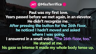 Paul was my first love. Years passed before we met again, in an elevator...