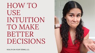 How to Use Intuition to Make Better Decisions Net Worth
