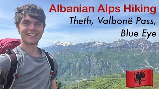 Hiking the Albanian Alps 🇦🇱 | Theth, Valbona Pass, Blue Eye
