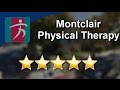 Montclair physical therapy oakland          great           five star review by nomi s