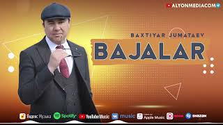 Бахтияр Жуматаев - Бажалар | Baxtiyar Jumataev - Bajalar #2023