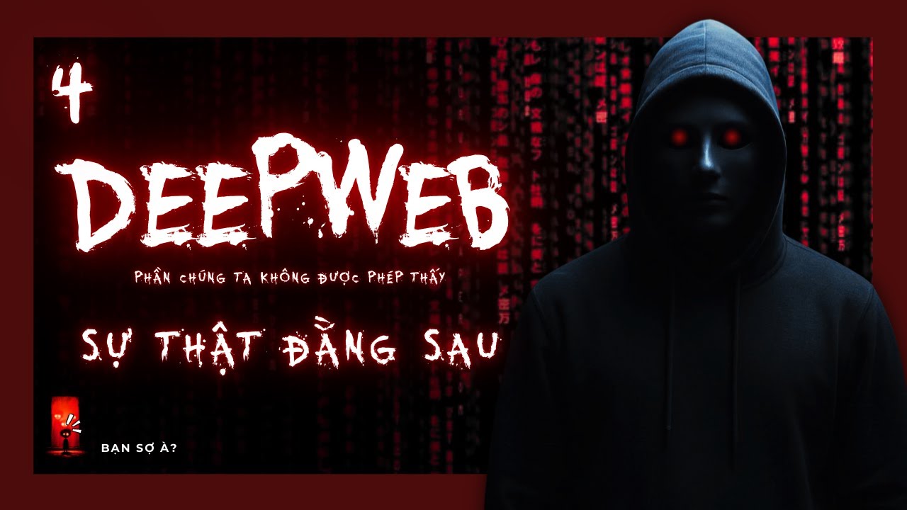 r/nosleep | DEEP WEB | SỰ THẬT KHÔNG AI DÁM BIẾT [Phần 4] | Bạn Sợ À