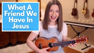 What A Friend We Have In Jesus - Fingerstyle Ukulele Cover
