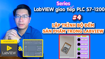 LabVIEW read QR code control PLC S7-1200 | #4 Lập trình bộ đếm sản phẩm trong LabVIEW