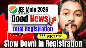 NTA Good News😍✅|Slow Down Registration In JEE Main 2026✅|Total Registration In JEE Main 2026