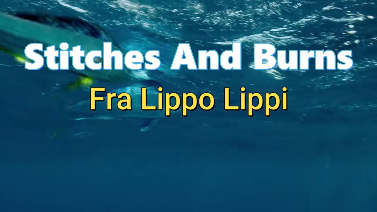 Stitches And Burns Fra Lippo Lippi Lyrics Karaoke YouTube