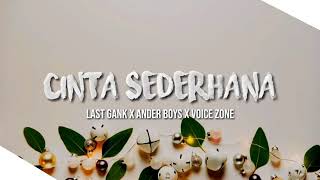 Cinta Sederhana - Last Gank X Ander Boys X Voice Zone (Lirik)
