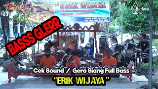 Gero Siang Karawitan ERIK WIJAYA Full Bass Glerr Terbaru 2020