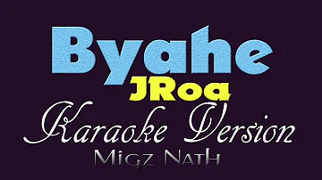 BYAHE - JRoa  (KARAOKE VERSION)