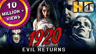 1920: The Evil Returns (HD) - Blockbuster Bollywood Hindi Horror Movie |Aftab Shivdasani