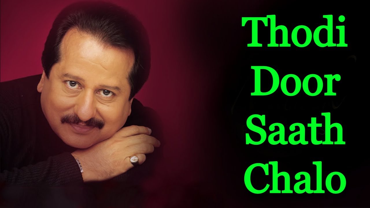 Thodi Door Saath Chalo Original   Pankaj Udhas Remastered