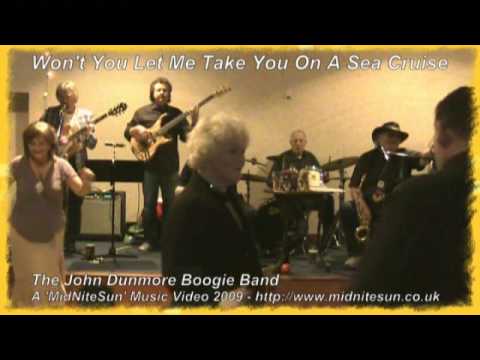 Won't You Let Me Take You On A Sea Cruise - The John Dunmore Boogie Band