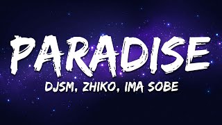 DJSM, ZHIKO & Ima Sobe - Paradise (Lyrics)