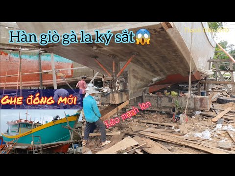 Video Đóng ghe????hàn la ký sắt,đội dời đà và cách thợ pha màu... - youtube