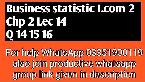 I.Com Part 2 Business Statistics Chapter 2 Presentation of data Lecture  14 Problem no 3.15 and 3.16