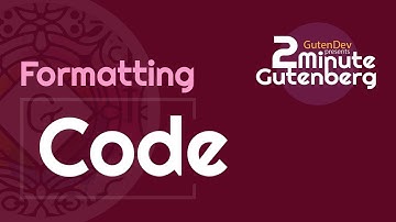 2 Minute Gutenberg - Formatting Blocks - Code -  WordPress 5.0