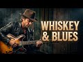 Whiskey Blues Music - THE BEST OF WHISKEY BLUES - Best Blues Songs Of All Time Relaxing Blues #rock