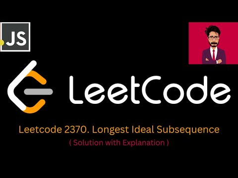 116. LeetCode 2370. Longest Ideal Subsequence [ Javascript ]