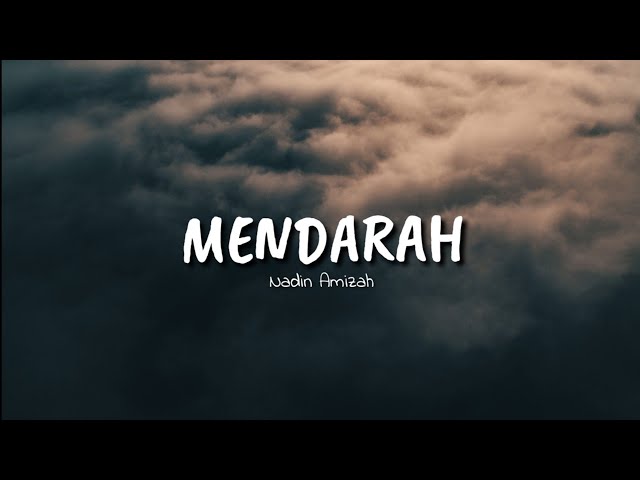 MENDARAH - Nadin Amizah | LIRIK class=