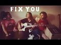 Fix you (Acoustic Cover by Going To Samoa)