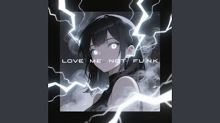 LOVE ME NOT FUNK SLOWED - ubozkan
