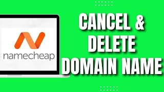 How To Cancel and Delete Namecheap Domain Name (2023)