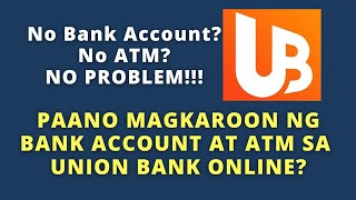 PAANO MAGKAROON NG BANK ACCOUNT AT ATM SA UNION BANK?| PAANO MAG APPLY NG BANK ACCOUNT ONLINE?