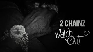 2 Chainz - Watch Out { Audio }