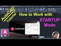 How to Work with STARTUP Mode in AutoCAD