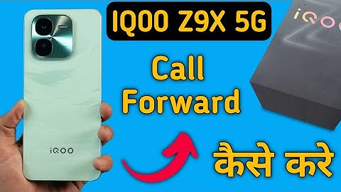 IQOO Z9x call forward kaise karen, how to enable call forwarding in IQOO Z9x