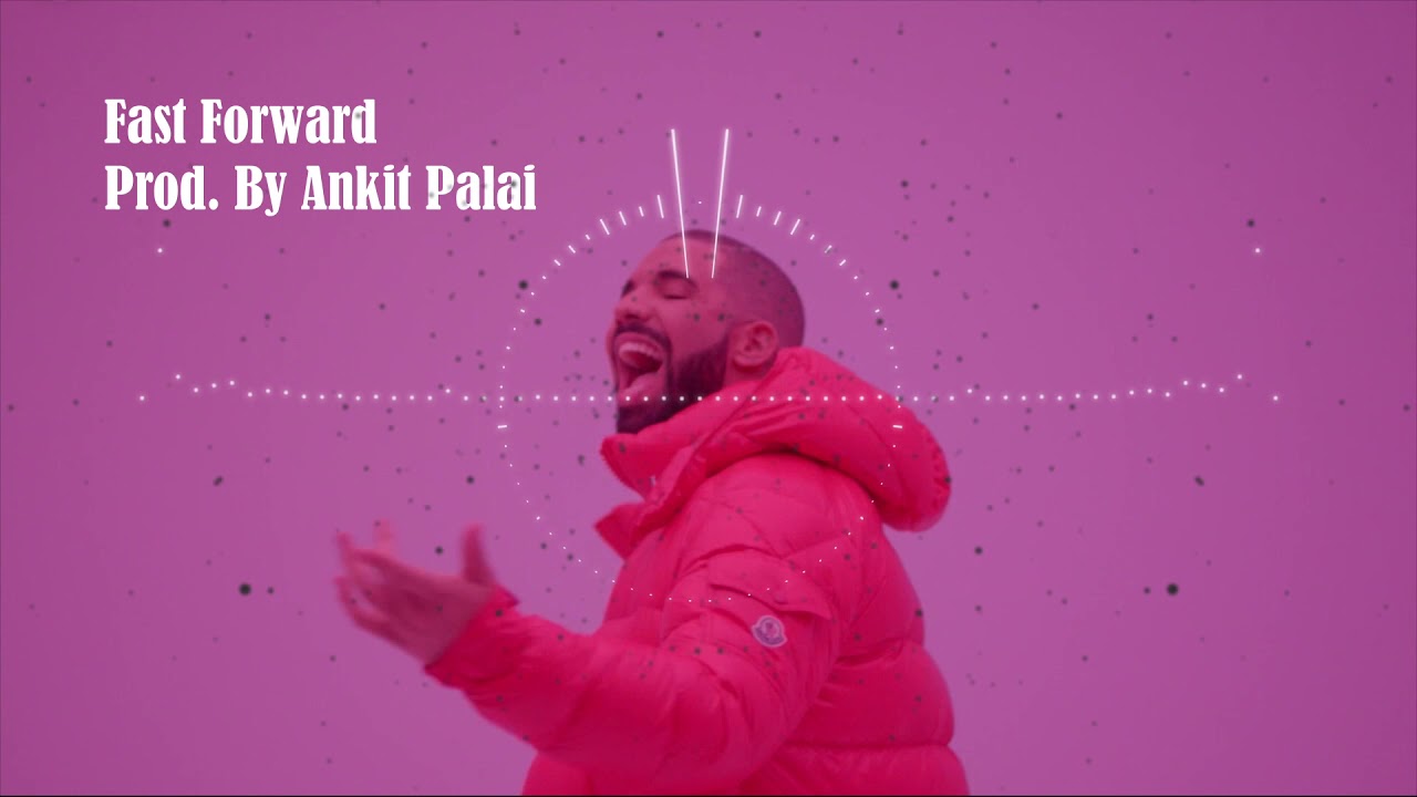 [ FREE ] BEATS 2018  : DRAKE TYPE BEAT - "Fast Forward " (Prod. by ANKIT PALAI)