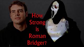 How Strong Is Every Ghostface Roman Bridger