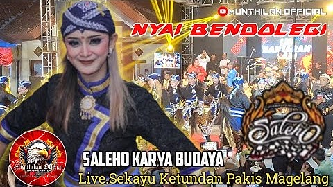 💥NYAI BENDOLEGI // SALEHO KARYA BUDAYA LIVE SEKAYU KETUNDAN PAKIS MAGELANG 
