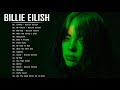 Best songs of B i l l i e  E i l i s h | The Best Of B i l i e E i l i s h 2022