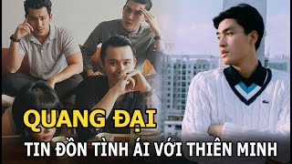 Quang Đại  Từ cử nhân Luật đến “ông hoàng thả thính”, vướng tin đồn tình ái với Thiên Minh