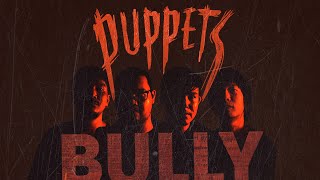 Puppets - Bully [Official Lyric Video]