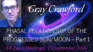 GRAY CRAWFORD . . . PART 1: PHASAL R/SHIP PROGRESSED SUN/MOON, Sept 22, 2016