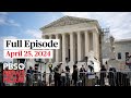 Pbs newshour full episode april 25 2024