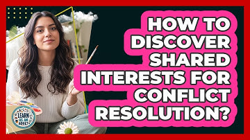 How To Discover Shared Interests For Conflict Resolution?