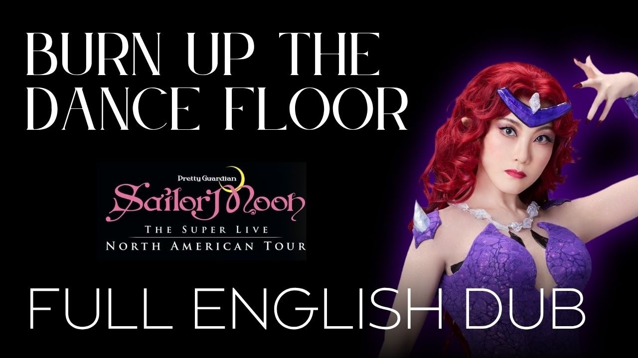 Watch 【Full English Dub】”Burn Up The Dance Floor” - Sailor Moon The Super Live 2025 on YouTube Watch 【Full English Dub】”Burn Up The Dance Floor” - Sailor Moon The Super Live 2025 on YouTube
