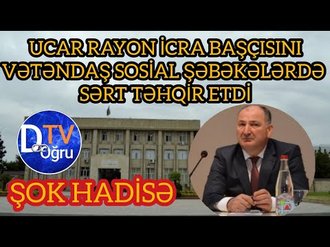 SON DƏQİQƏ ❗ UCAR RAYON İCRA BAŞÇISINI TƏHQİR ETDİLƏR ŞOK VİDEO ❗