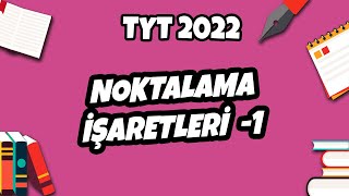 Noktalama İşaretleri -1 Tyt Türkçe 2022 Ş
