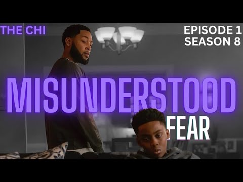 Misunderstood Fear - The Chi Season 8 DeVante’s Struggle is Familiar