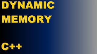 Dynamic Memory (C++)
