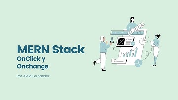 Curso MERN Stack - OnClick y OnChange - CodeGame Academy