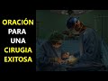 💥 ORACIÓN para que todo salga bien en UNA OPERACIÓN (DIOS en el QUIROFANO)