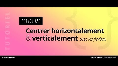 Centrer du contenu grâce aux FLEXBOX en CSS