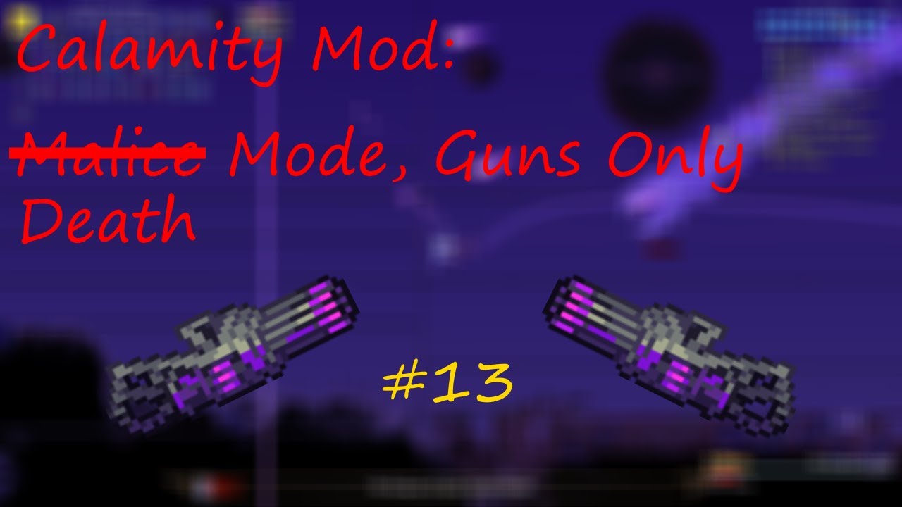 Terraria Calamity Mod Guns Only 13 "The Devourer of Patience" YouTube